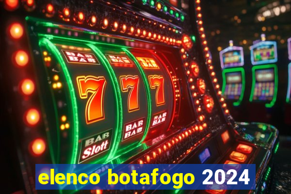 elenco botafogo 2024